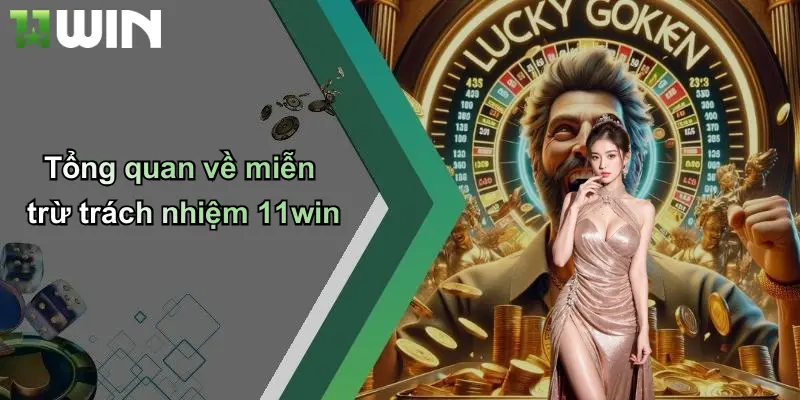 Tổng quan về miễn trừ trách nhiệm 11win